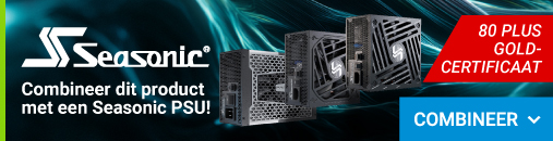 Combineer met Seasonic PSU