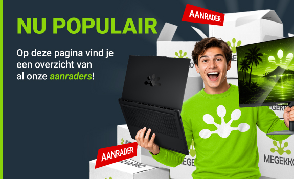 Actieprijzen bij Megekko, voor de sneller beslissers.